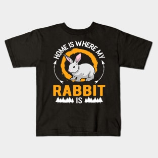 Home is where my Rabbit is Kids T-Shirt